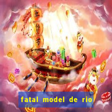 fatal model de rio claro sp